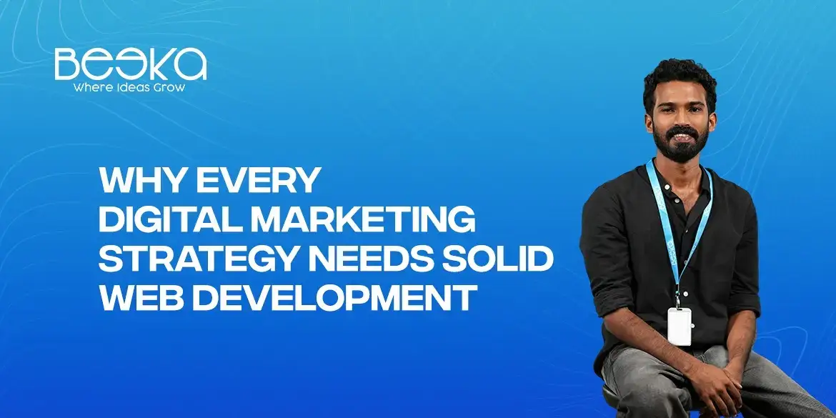 Why Every Digital Marketing Strategy Needs Strong Web Development