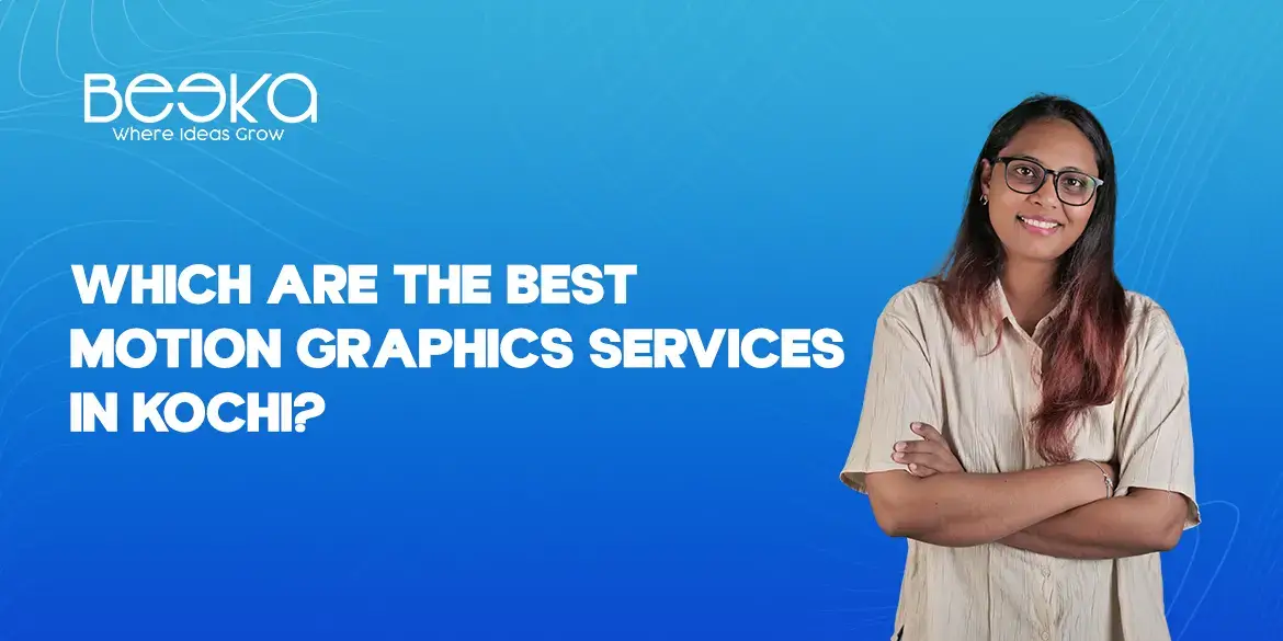 Which are the Best Motion Graphics Services in Kochi?